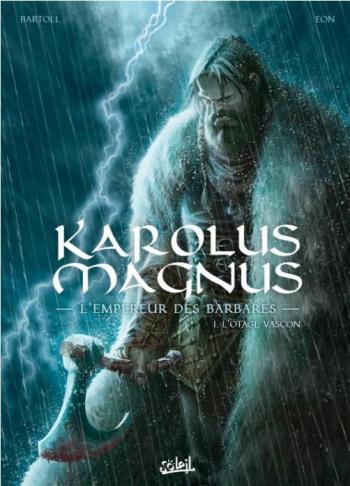Couverture de l'album Karolus Magnus, l'empereur des barbares - 1. L'otage vascon
