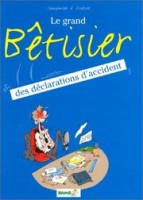 Le grand bêtisier des déclarations d'accidents 1. Tome 1