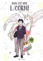 Papa est une licorne (One-shot)