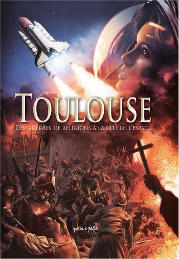 Couverture de l'album Toulouse - 2. Des guerres de religion à la Cité de l'espace