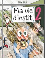 Ma vie d'instit' 2. Tome 2