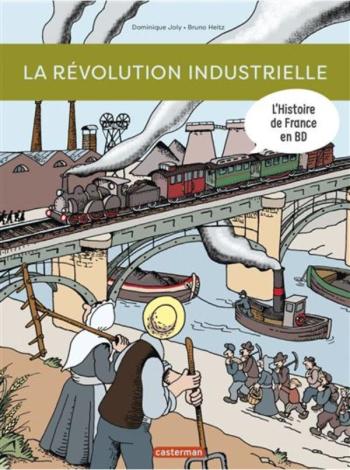 Couverture de l'album L'Histoire de France en BD (Casterman) - 14. La révolution industrielle
