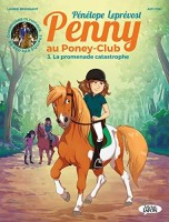 Penny au poney-club 3. La promenade catastrophe
