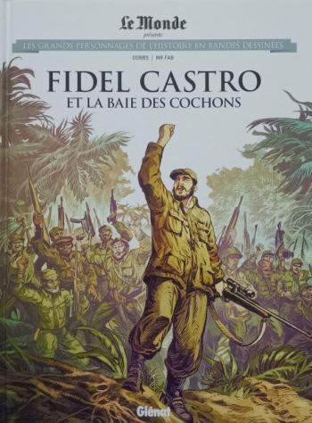 Couverture de l'album Les Grands Personnages de l'Histoire en BD - 58. Fidel Castro et la Baie des Cochons