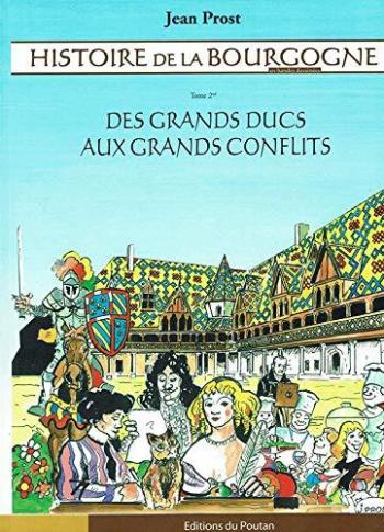 Couverture de l'album Histoire de la Bourgogne - 2. Des Grands Ducs aux Grands Conflits