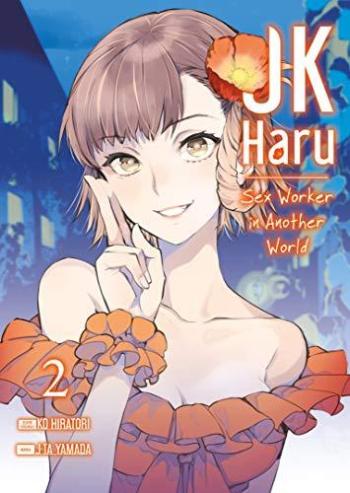 Couverture de l'album JK Haru : Sex Worker in Another World - 2. La vie d'une jeune fille perdue aux confins d'un monde parallèle