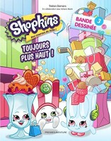 Shopkins 3. Toujours plus haut !