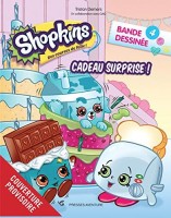 Shopkins 4. Cadeau surprise !