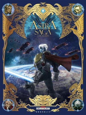 Couverture de l'album Astra Saga - 1. L'Or des dieux