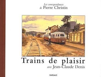 Couverture de l'album Les Correspondances de Pierre Christin - 3. Trains de plaisir