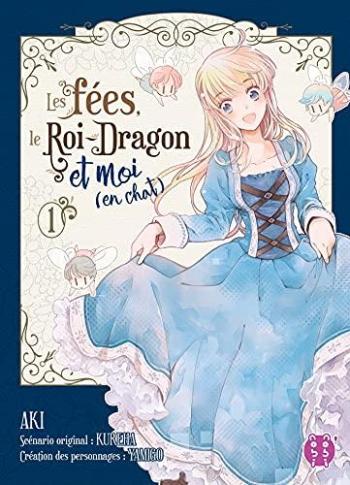 Couverture de l'album Les fées, le Roi-Dragon et moi (en chat) - 1. tome 1