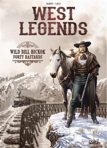 Couverture de l'album West Legends - 5. Wild Bill Hickok - Forty Bastards