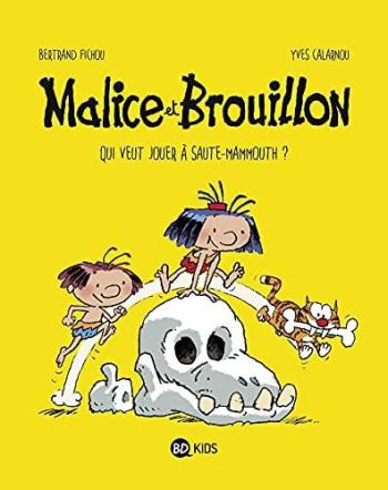 Couverture de l'album Malice et Brouillon - 1. Qui veut jouer à saute mammouth ?