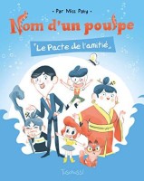 Nom d'un Poulpe 1. Le Pacte de l'amitié