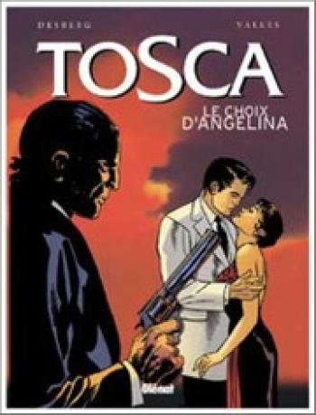 Couverture de l'album Tosca - 2. Le choix d'Angelina