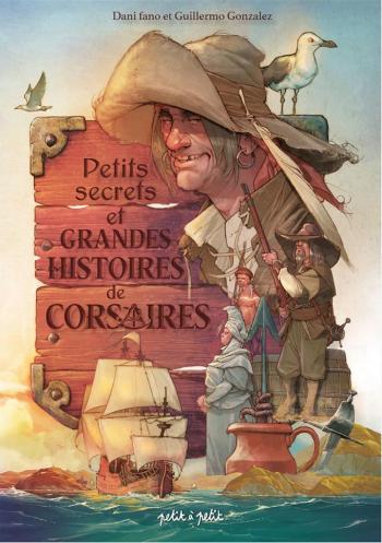 Couverture de l'album Petits secrets et grandes histoires de corsaires (One-shot)