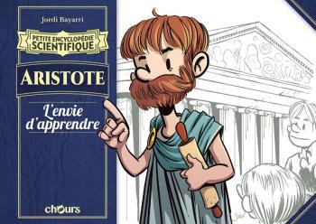 Couverture de l'album Petite Encyclopédie scientifique - 5. Aristote - L'envie d'apprendre