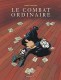 Le Combat ordinaire : 1. Le Combat ordinaire