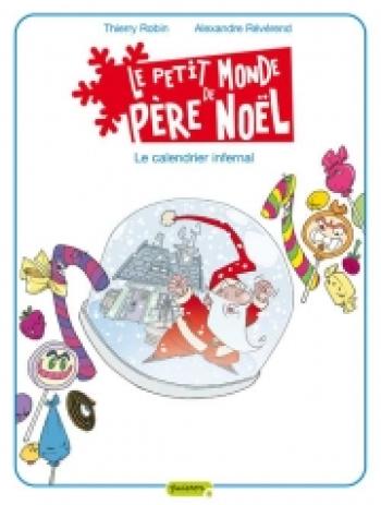 Couverture de l'album Le petit monde de père Noël - 3. Le calendrier infernal