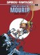 Spirou et Fantasio : 48. L'Homme qui ne voulait pas mourir