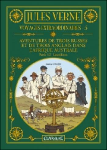 Couverture de l'album Voyages extraordinaires - 5. Aventures de trois Russes et de trois Anglais dans l'Afrique australe - L'expédition