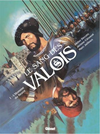 Couverture de l'album Le Sang des Valois - 1. L'Homme du fleuve