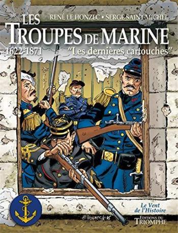 Couverture de l'album Histoire des troupes de marine - 1. Les dernieres cartouches 1622-1871