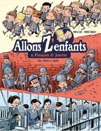 Couverture de l'album Allons Z’enfants - 1. François & Josette (de 1870 à 1918)