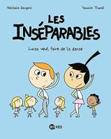 Les Inséparables 9. Lucas veut faire de la danse