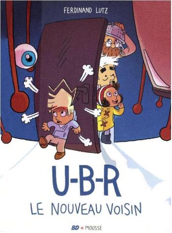 Couverture de l'album U-B-R, le nouveau voisin - 1. Le nouveau voisin