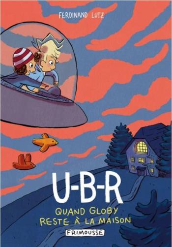 Couverture de l'album U-B-R, le nouveau voisin - 2. Globy reste à la maison