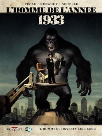 Couverture de l'album L'Homme de l'année - 18. 1933 - L'homme qui inventa King Kong