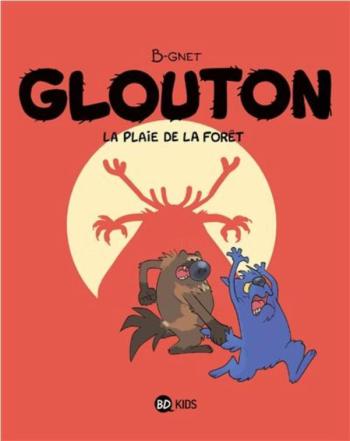 Couverture de l'album Glouton - 4. La plaie de la forêt
