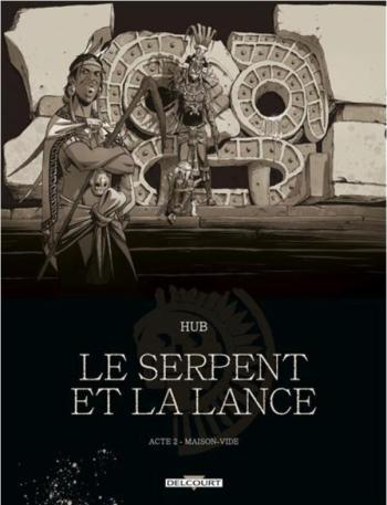 Couverture de l'album Le Serpent et la Lance - 2. Acte 2 : Maison-Vide