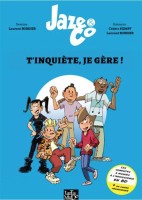 Jaze & Co 1. Tinquiète, je gère !