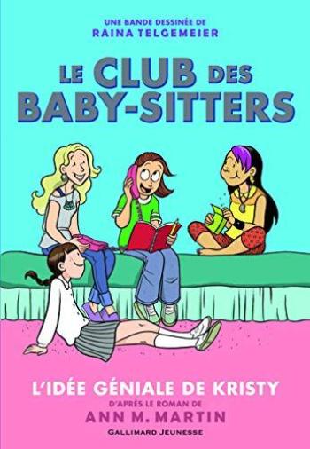Couverture de l'album Le Club des Baby-Sitters - 1. L'idée géniale de Kristy