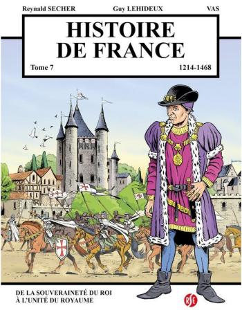 Couverture de l'album Histoire de France (Secher) - 7. 1214-1468 - De la souveraineté du roi à l'unité du royaume