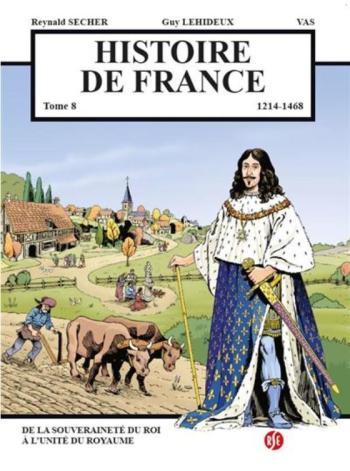 Couverture de l'album Histoire de France (Secher) - 8. 1214-1468 - De la souveraineté du roi à l'unité du royaume (2)