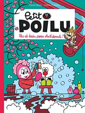 Couverture de l'album Petit Poilu - 25. Pas de bain pour Antidouche !
