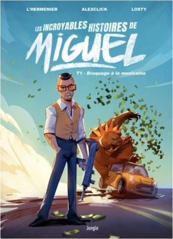 Couverture de l'album Les incroyables histoires de Miguel - 1. Braquage à la mexicaine