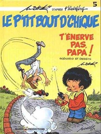 Couverture de l'album Le P'tit Bout d'chique - 5. T'énerve pas papa !