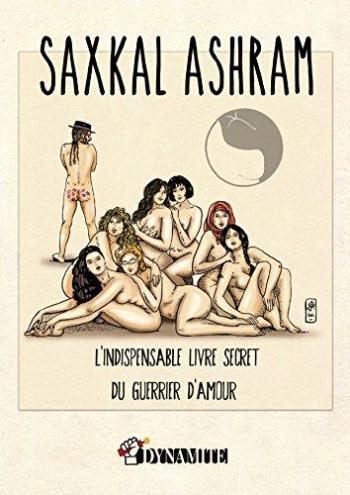 Couverture de l'album Saxkal Ashram - 1. L'indispensable livre secret du guerrier d'amour