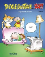 Dixie, Gustave et Zap ! 2. Tome 2