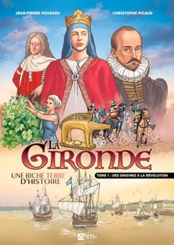 Couverture de l'album La Gironde - Une riche terre d'histoire - 1. Des origines à la Révolution