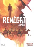 Renégat 1. Genèse