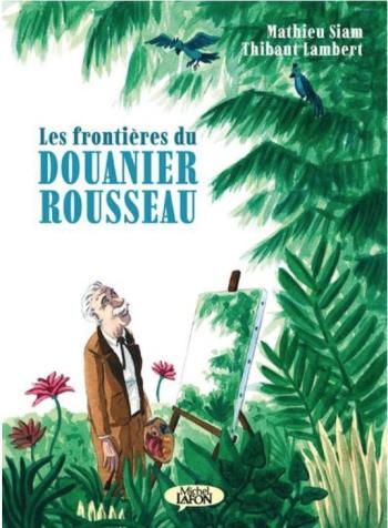 Couverture de l'album Les frontières du douanier Rousseau (One-shot)