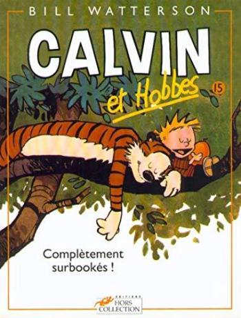 Couverture de l'album Calvin et Hobbes - 15. Complètement surbookés !