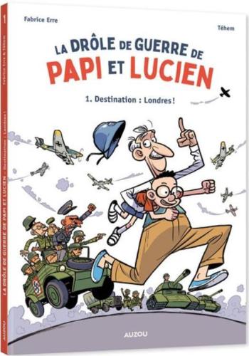Couverture de l'album La drôle de guerre de Papi et Lucien - 1. Destination : Londres !