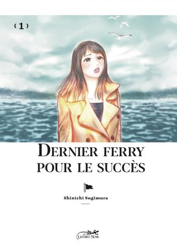 Couverture de l'album Dernier ferry pour le succès - 1. Tome 1