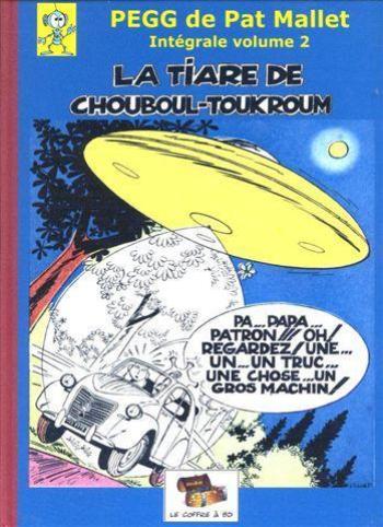 Couverture de l'album PEGG de Pat Mallet - 2. Intégrale volume 2: La tiare de Chouboul-Toukroum